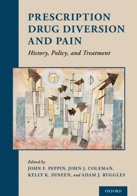 John Coleman, Adam Ruggles, Kelly Dineen, John Peppin - Prescription Drug Diversion and Pain, E-bok