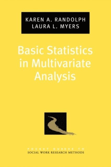 Laura L. Myers, Karen A. Randolph - Basic Statistics in Multivariate Analysis, E-bok
