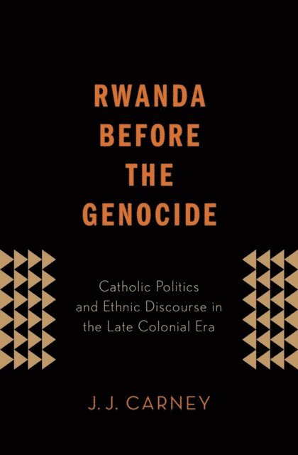 J.J. Carney - Rwanda Before the Genocide, E-bok
