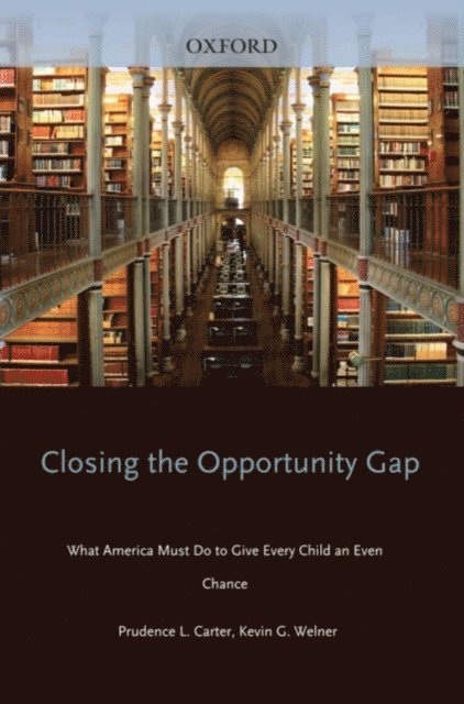 Kevin G. Welner, Prudence L. Carter - Closing the Opportunity Gap, E-bok