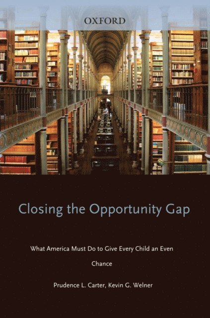 Kevin G. Welner, Prudence L. Carter - Closing the Opportunity Gap, E-bok