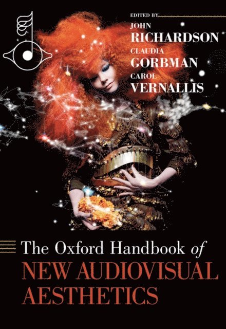 Carol Vernallis, Claudia Gorbman, John Richardson - Oxford Handbook of New Audiovisual Aesthetics, E-bok