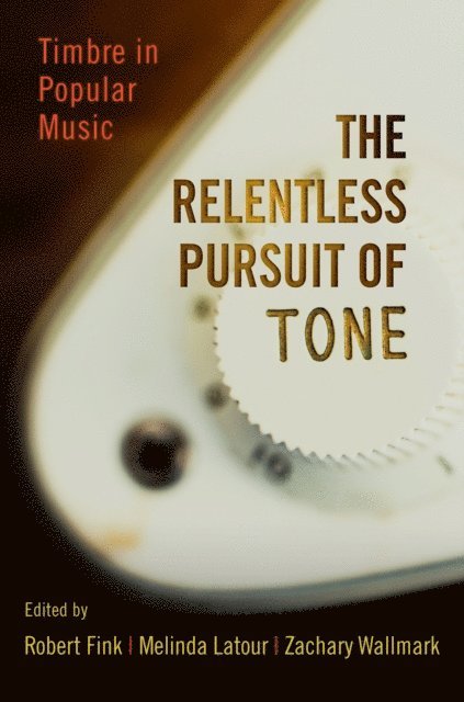 Zachary Wallmark, Melinda Latour, Robert Fink - Relentless Pursuit of Tone, E-bok