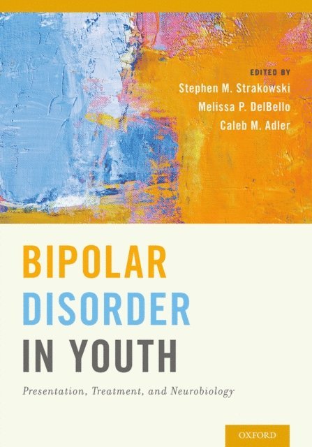 Caleb M. Adler, Melissa P. DelBello, Stephen M. Strakowski - Bipolar Disorder in Youth, E-bok