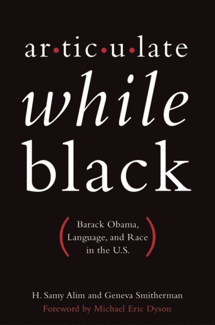 Geneva Smitherman, H. Samy Alim - Articulate While Black, E-bok