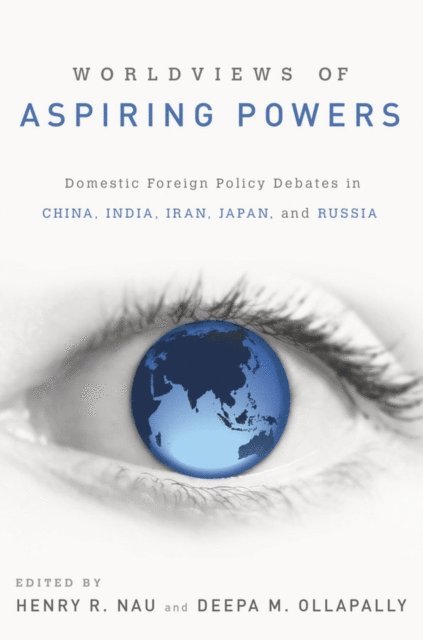 Deepa M. Ollapally, Henry R. Nau - Worldviews of Aspiring Powers, E-bok