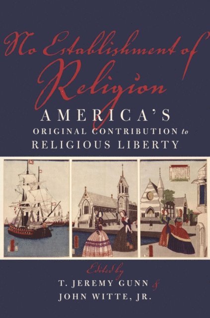 John Witte Jr., T. Jeremy Gunn - No Establishment of Religion, E-bok