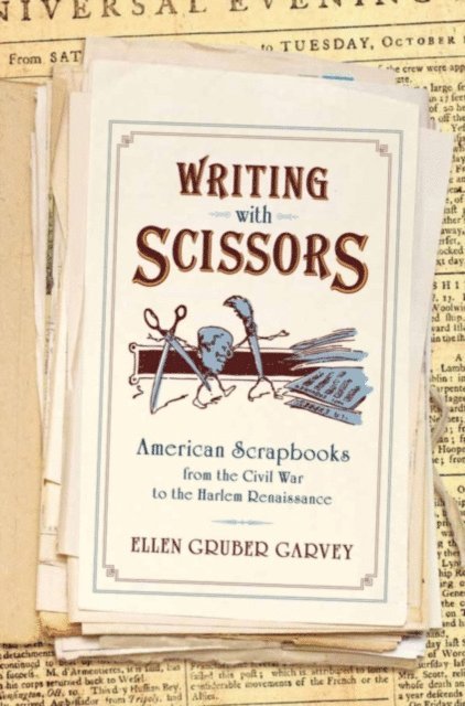 Ellen Gruber Garvey - Writing with Scissors, E-bok. Tillgänglighet: Lägg i varukorg