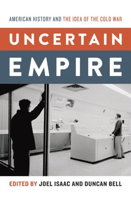 Duncan Bell, Joel Isaac - Uncertain Empire, E-bok