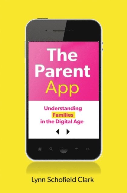 Lynn Schofield Clark - Parent App, E-bok