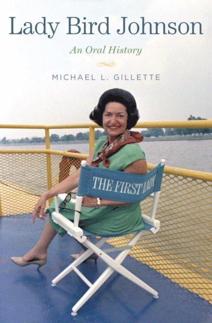 Michael L. Gillette - Lady Bird Johnson, E-bok