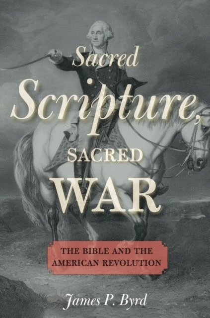 James P. Byrd - Sacred Scripture, Sacred War, E-bok
