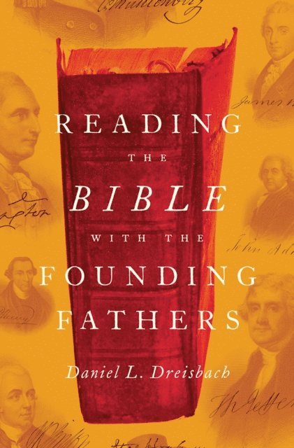Daniel L. Dreisbach - Reading the Bible with the Founding Fathers, E-bok