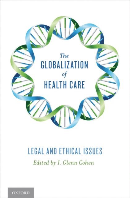 I. Glenn Cohen - Globalization of Health Care, E-bok