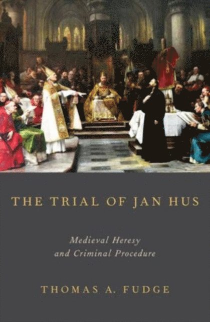 Thomas A. Fudge - Trial of Jan Hus, E-bok