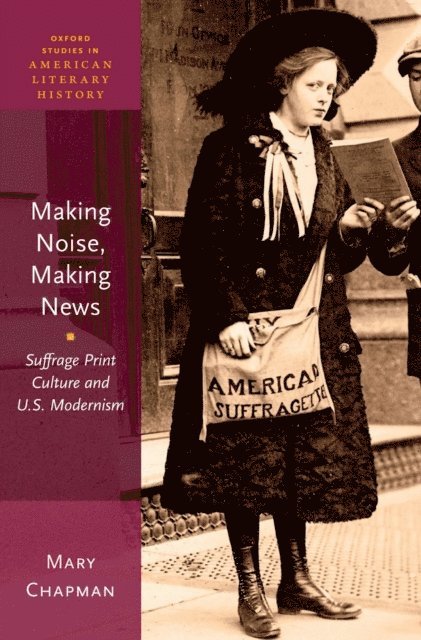 Mary Chapman - Making Noise, Making News, E-bok