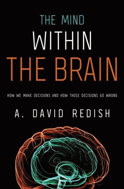 A. David Redish - Mind within the Brain, E-bok
