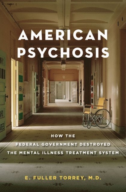 E. Fuller Torrey - American Psychosis, E-bok