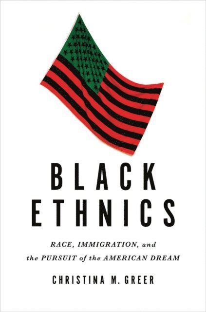 Christina M. Greer - Black Ethnics, E-bok