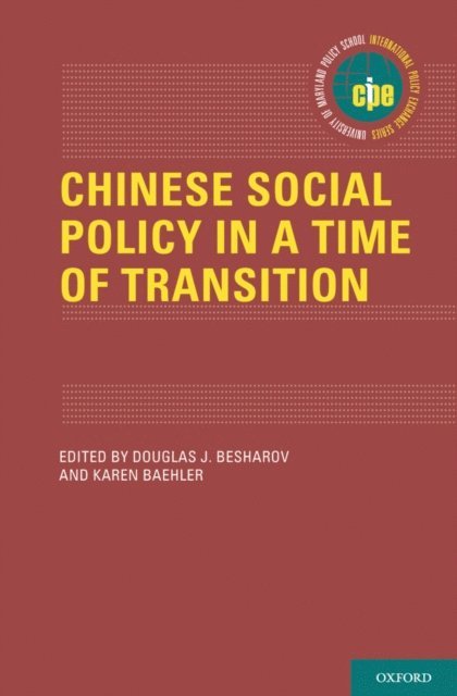 Karen Baehler, Douglas Besharov - Chinese Social Policy in a Time of Transition, E-bok