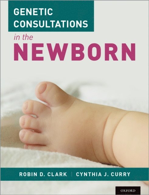 Cynthia J. Curry, Robin D. Clark - Genetic Consultations in the Newborn, E-bok