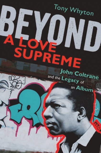 Tony Whyton - Beyond A Love Supreme, E-bok