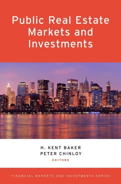 Peter Chinloy, H. Kent Baker - Public Real Estate Markets and Investments, E-bok