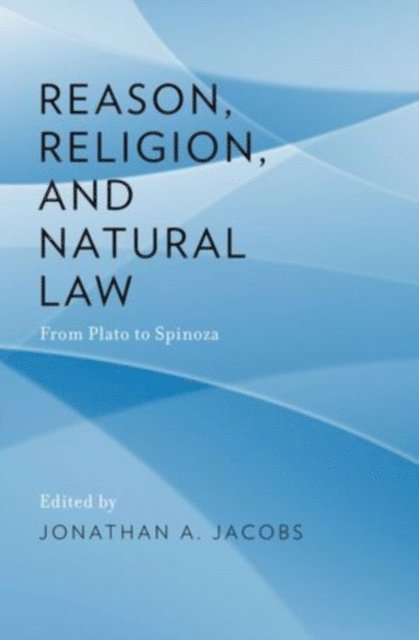 Jonathan A. Jacobs - Reason, Religion, and Natural Law, E-bok