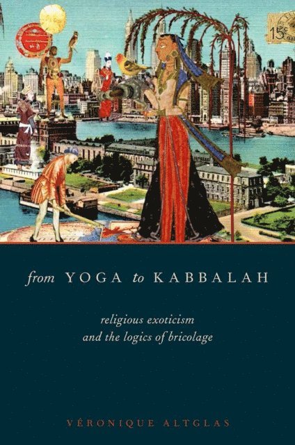 Veronique Altglas - From Yoga to Kabbalah, E-bok