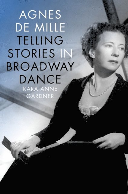 Kara Anne Gardner - Agnes de Mille, E-bok