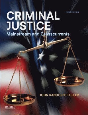 John Randolph Fuller - Criminal Justice: Mainstream and Crosscurrents, Häftad