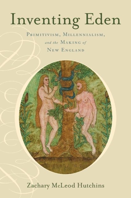 Zachary McLeod Hutchins - Inventing Eden, E-bok