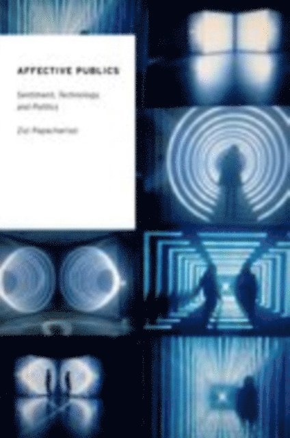 Zizi Papacharissi - Affective Publics, E-bok