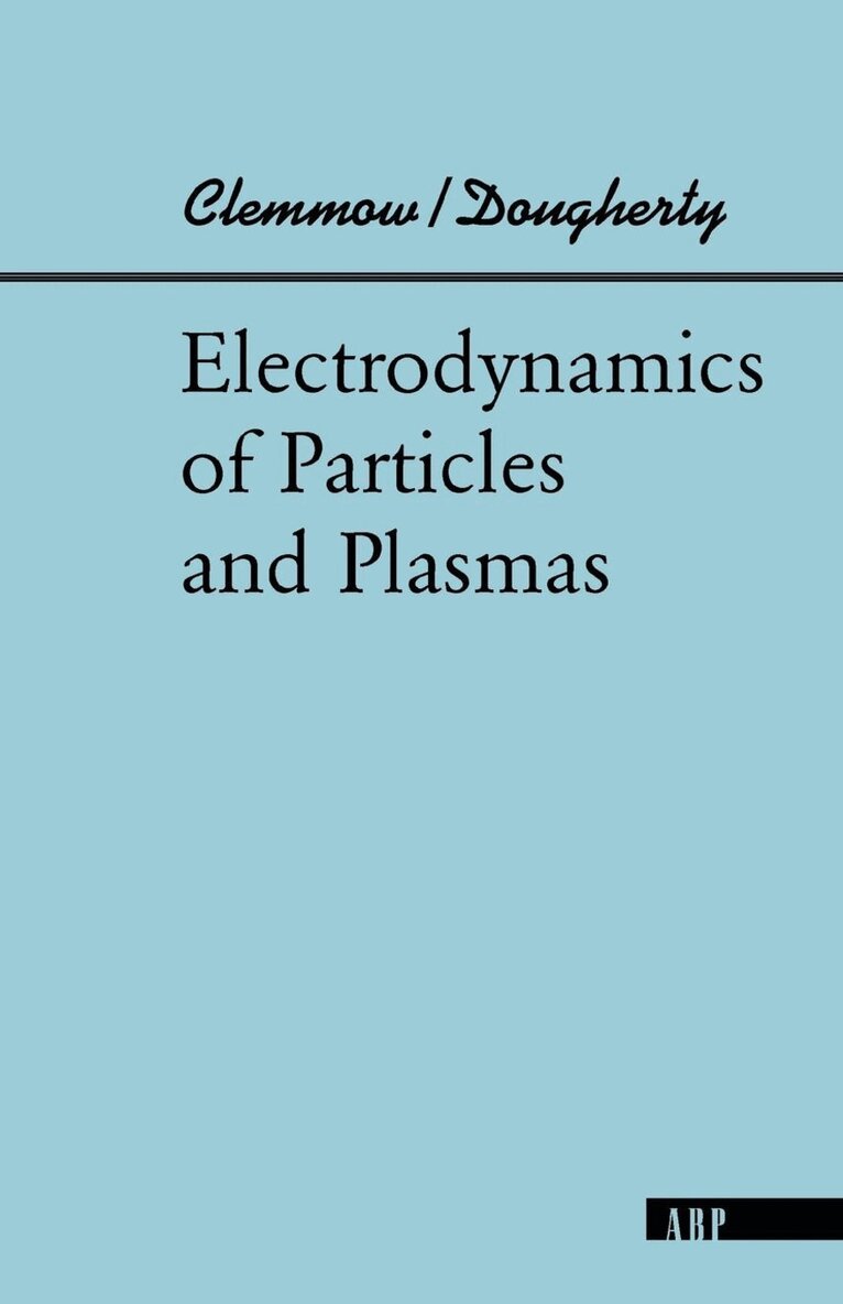 Phillip C Clemmow - Electrodynamics Of Particles And Plasmas, Häftad. Tillgänglighet: Lägg i varukorg