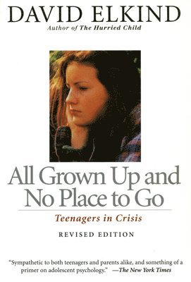 David Elkind - All Grown Up And No Place To Go, Häftad