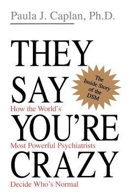 Paula Caplan - They Say You're Crazy, Häftad