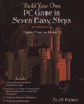Build Your Own PC Game in Seven Easy Steps