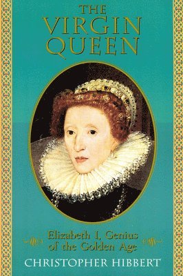 Christopher Hibbert - Virgin Queen, Häftad