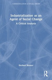 Industrialization as an Agent of Social Change