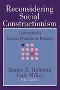 Reconsidering Social Constructionism : Debates in Social Problems Theory