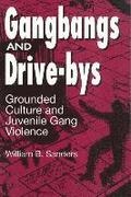 Gangbangs and Drive-Bys
