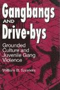 Gangbangs and Drive-Bys