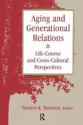 Tamara K. Hareven - Aging and Generational Relations over the Life-Course, Häftad