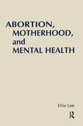 Abortion, Motherhood and Mental Health