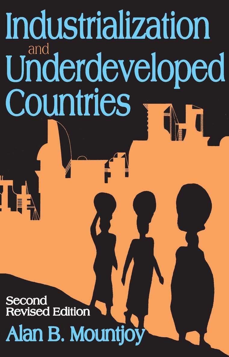 Alan B. Mountjoy - Industrialization and Underdeveloped Countries, Häftad