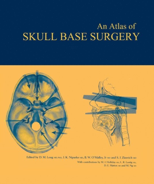 Daniel J. Lee, S. James Zinrich, Bert W. O'Malley Jr, John K. Niparko, Donlin M. Long - Atlas of Skull Base Surgery, E-bok
