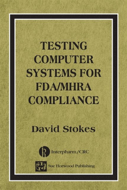 David Stokes - Testing Computers Systems for FDA/MHRA Compliance, E-bok