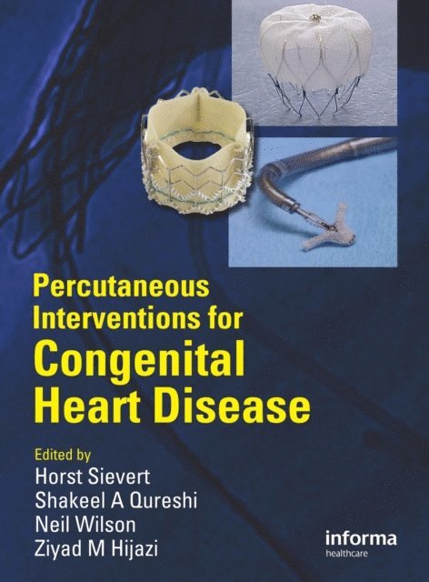 Ziyad M. Hijazi, Neil Wilson, Shakeel Qureshi, Horst Sievert - Percutaneous Interventions for Congenital Heart Disease, E-bok