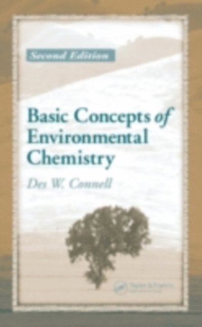 Des W. Connell - Basic Concepts of Environmental Chemistry, E-bok