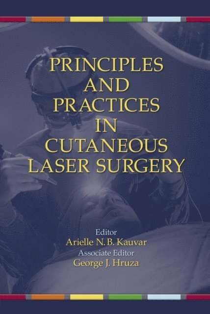 George Hruza, Arielle Kauvar - Principles and Practices in Cutaneous Laser Surgery, E-bok. Tillgänglighet: Lägg i varukorg